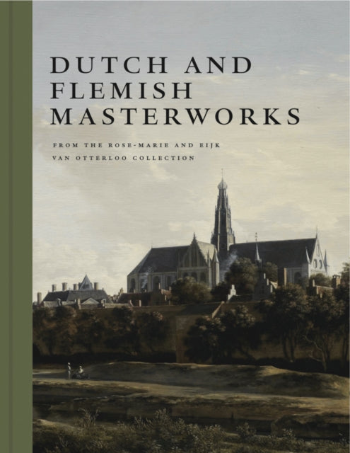 Book cover of: Dutch and Flemish Masterworks from the Rose-Marie and Eijk van Otterloo Collection. By: Frederik J. Duparc