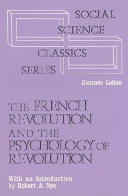 Book cover of: French Revolution and the Psychology of Revolution. By: Gustave LeBon