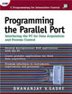 Book cover of: Programming the Parallel Port. By: Dhananjay Gadre