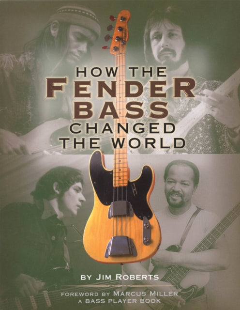 Book cover of: How the Fender Bass Changed the World. By: Jim Roberts
