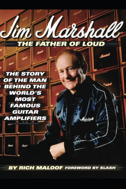 Book cover of: Jim Marshall - The Father of Loud. By: Rich Maloof