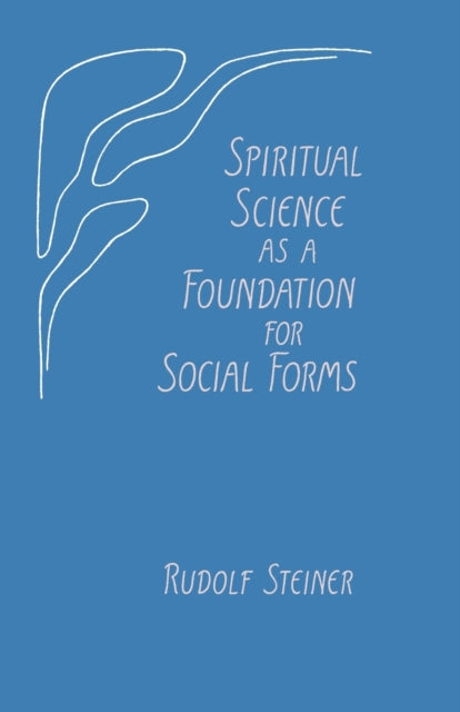 Spiritual Science as a Foundation for Social Forms