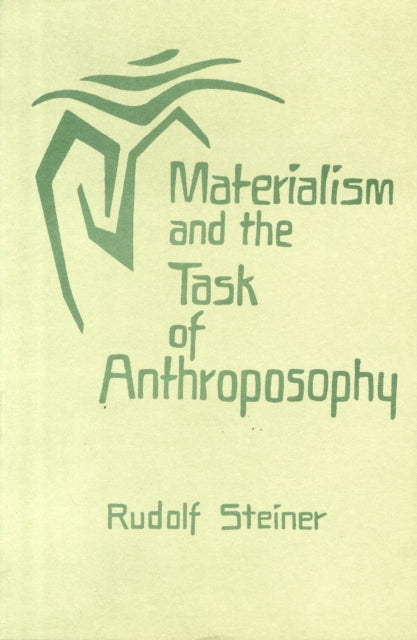 Book cover of: Materialism and the Task of Anthroposophy