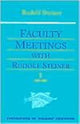 Book cover of: Faculty Meetings with Rudolf Steiner