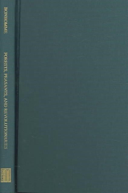 Book cover of: Forests, Peasants, and Revolutionaries – Forest Conservation and Organization in Soviet Russia, 1917–1929. By: Brian Bonhomme