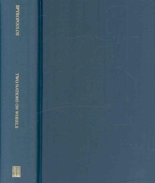 Book cover of: Two Nations on Wheels – Greeks and Poles at the Crossroads: A Millennial History. By: Evangelos Spyropoulos