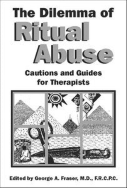 Book cover of: Dilemma of Ritual Abuse. By: George A. Fraser