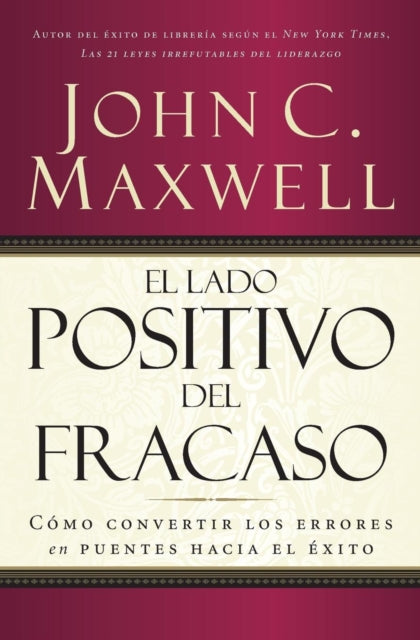 Book cover of: lado positivo del fracaso. By: John C. Maxwell