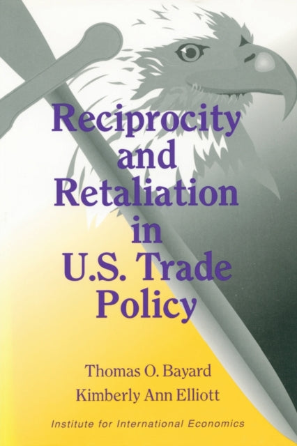 Book cover of: Reciprocity and Retaliation in U.S. Trade Policy