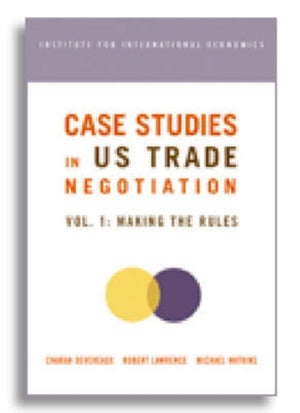 Case Studies in US Trade Negotiation – Resolving Disputes