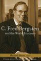 Book cover of: C. Fred Bergsten and the World Economy. By: Michael Mussa