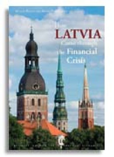 Book cover of: How Latvia Came Through the Financial Crisis. By: Anders Åslund