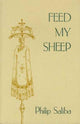 Book cover of: Feed My Sheep. By: Philip Saliba