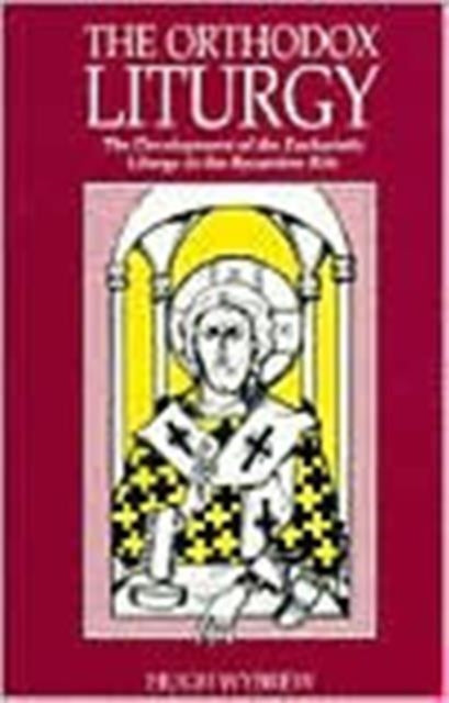 Book cover of: Orthodox Liturgy  The. By: Hugh Wybrew