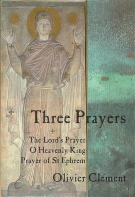Book cover of: Three Prayers. By: Olivier Clément