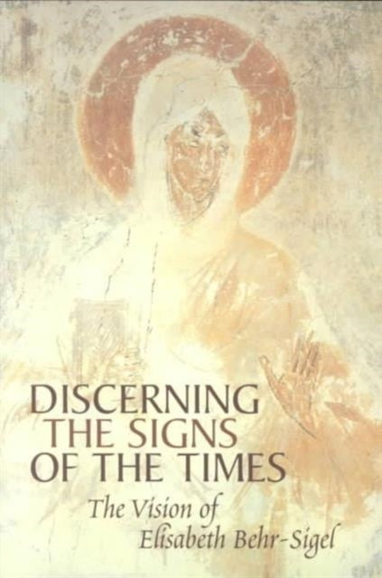 Book cover of: Discerning the Signs of the Times. By: Elisabeth Behr-Sigel