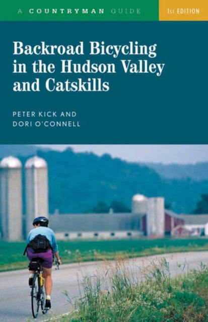 Book cover of: Backroad Bicycling in the Hudson Valley and Catskills. By: Peter Kick