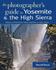 Book cover of: Photographer's Guide to Yosemite & the High Sierra. By: Harold Davis