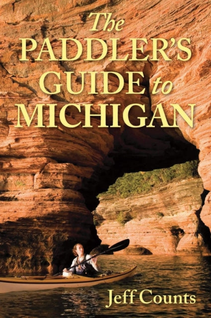 Book cover of: Paddler's Guide to Michigan. By: Jeff Counts