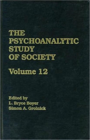 The Psychoanalytic Study of Society, V. 12