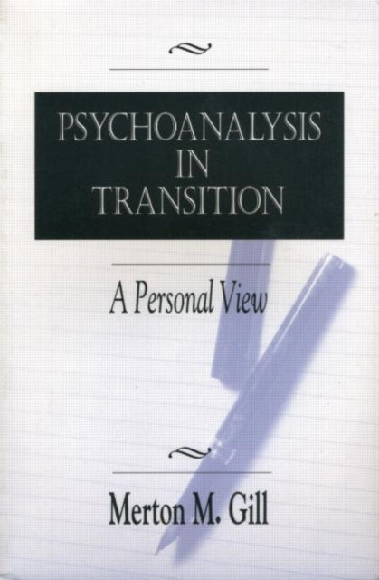 Book cover of: Psychoanalysis in Transition. By: Merton M. Gill