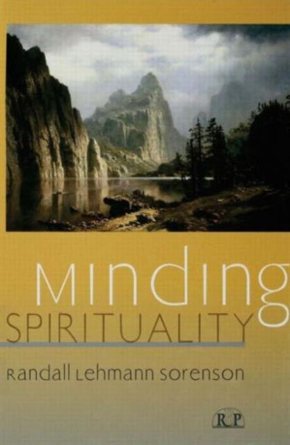 Book cover of: Minding Spirituality. By: Randall Lehmann Sorenson