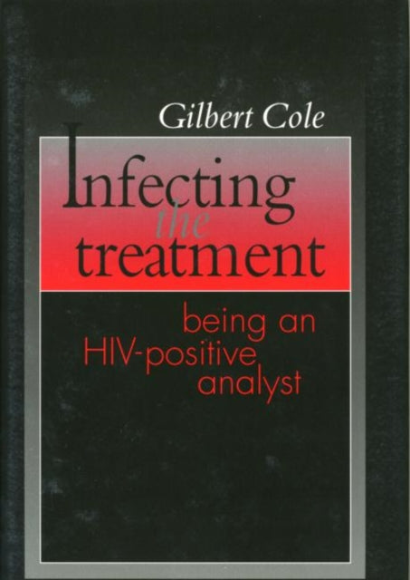Book cover of: Infecting the Treatment. By: Gilbert Cole