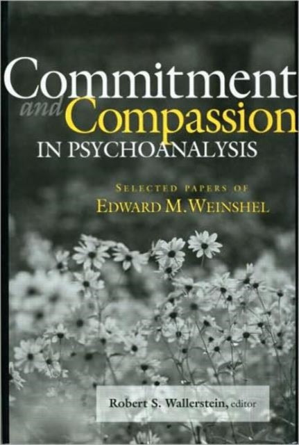 Book cover of: Commitment and Compassion in Psychoanalysis. By: Robert S. Wallerstein