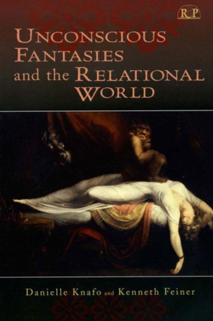 Book cover of: Unconscious Fantasies and the Relational World