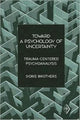 Book cover of: Toward a Psychology of Uncertainty. By: Doris Brothers