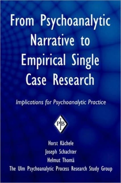 Book cover of: From Psychoanalytic Narrative to Empirical Single Case Research. By: Horst Kächele