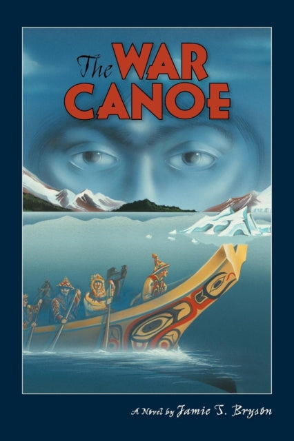 Book cover of: War Canoe. By: Jamie S. Bryson