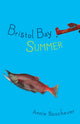 Book cover of: Bristol Bay Summer. By: Annie Boochever