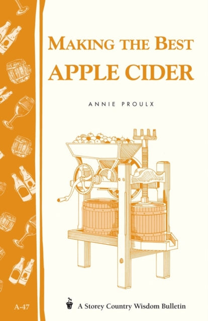 Book cover of: Making the Best Apple Cider. By: Annie Proulx