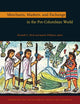 Book cover of: Merchants, Markets, and Exchange in the Pre-Columbian World. By: Kenn Hirth