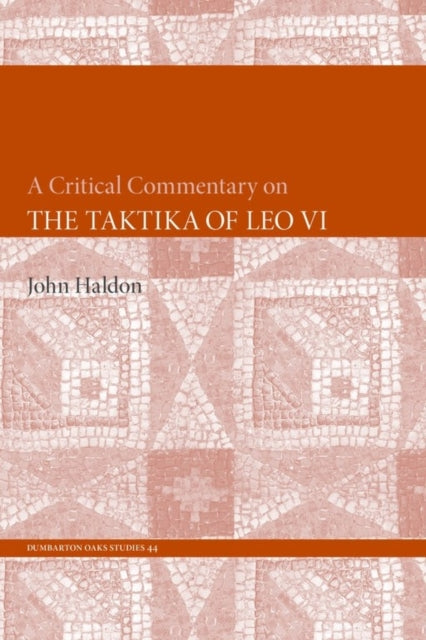Book cover of: Critical Commentary on The Taktika of Leo VI