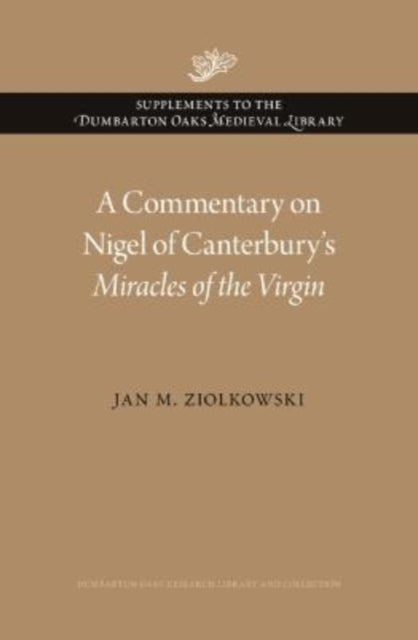 Book cover of: Commentary on Nigel of Canterbury’s Miracles of the Virgin. By: Jan M. Ziolkowski