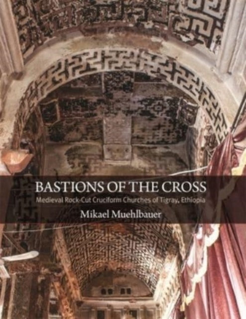 Book cover of: Bastions of the Cross. By: Mikael Muehlbauer