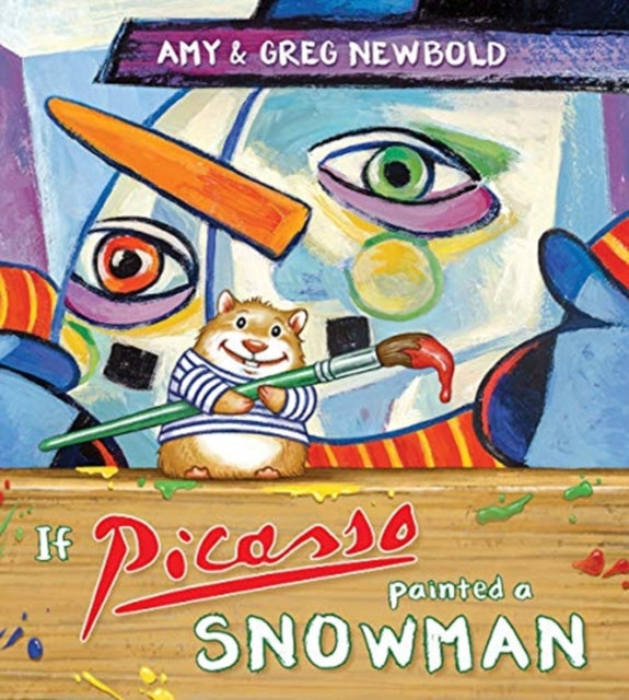 Book cover of: If Picasso Painted a Snowman. By: Amy Newbold