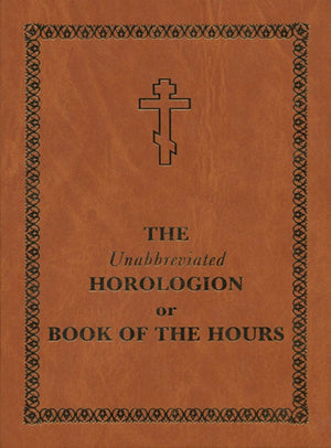 Unabbreviated Horologion or Book of the Hours