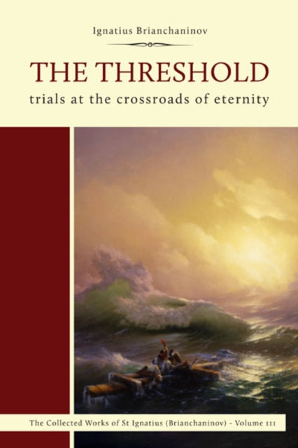 Threshold, Trials at the Crossroads of Eternity 9780884654933 Ignatius (Brianchaninov)