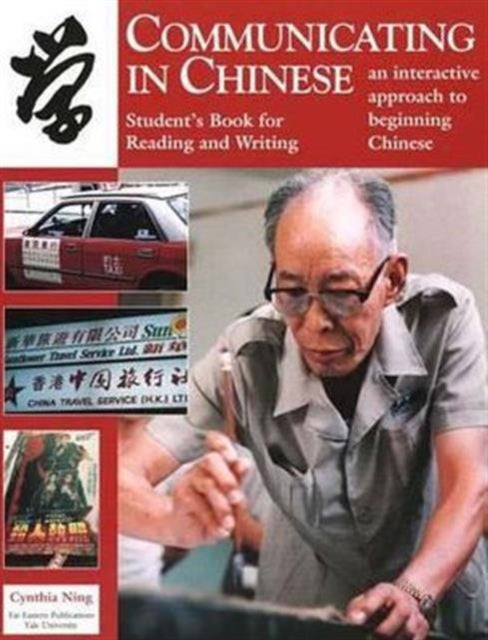 Book cover of: Communicating in Chinese: Reading and Writing