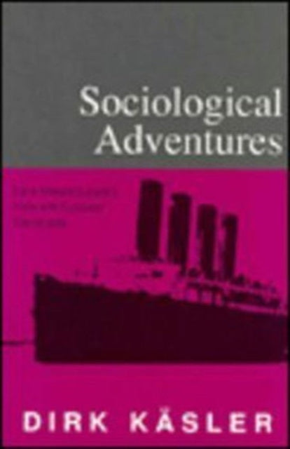 Book cover of: Sociological Adventures. By: Dirk Käsler