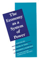 Book cover of: Economy as a System of Power
