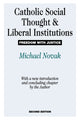 Book cover of: Catholic Social Thought and Liberal Institutions. By: Michael Novak