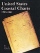 Book cover of: United States Coastal Charts, 1738-1861
