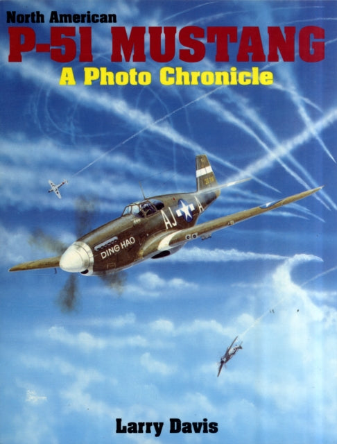 Book cover of: North American P-51 Mustang. By: Larry Davis