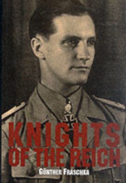 Book cover of: Knights of the Reich. By: Gunther Fraschka
