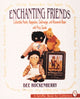 Book cover of: Enchanting Friends