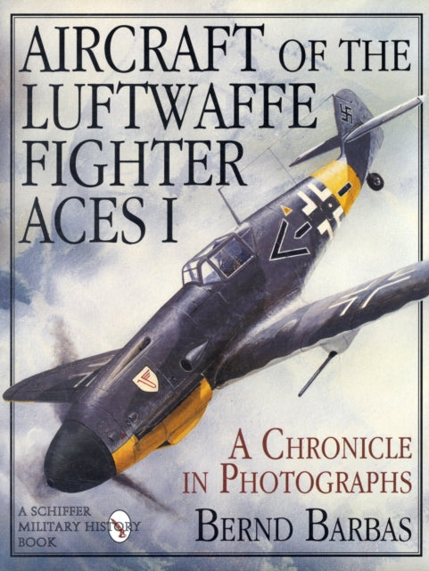 Book cover of: Aircraft of the Luftwaffe Fighter Aces, Vol. I